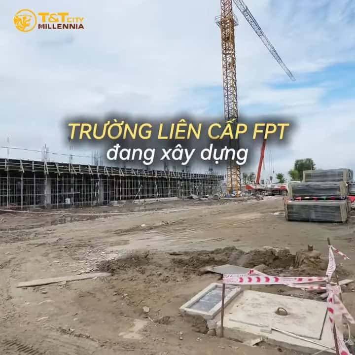 Thực tế tiến độ thi công trường liên cấp FPT tại dự án T&T City Millennia